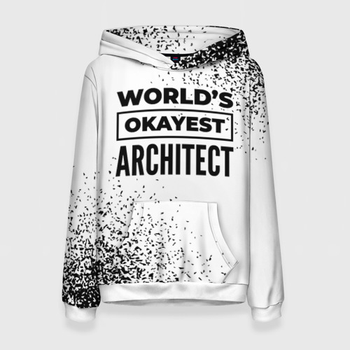 Женская толстовка 3D с принтом World's okayest architect - white, вид спереди #2