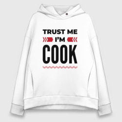 Женское худи Oversize хлопок Trust me - I'm cook