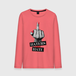 Мужской лонгслив хлопок Haters gonna hate