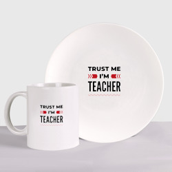 Набор: тарелка + кружка Trust me - I'm teacher