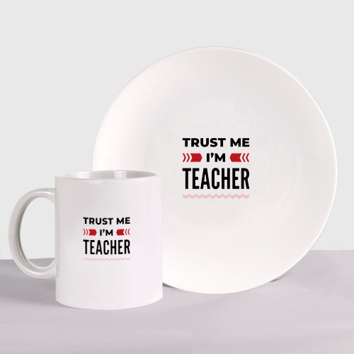 Набор: тарелка + кружка Trust me - I'm teacher