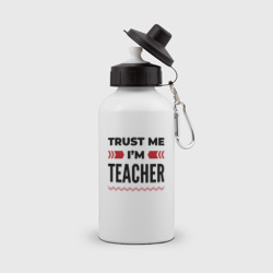 Бутылка спортивная Trust me - I'm teacher