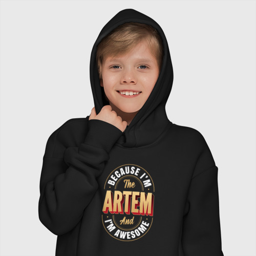 Детское худи Oversize хлопок Because I'm the Artem and I'm awesome, цвет черный - фото 12