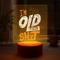 Светильник-ночник Я слишком стар для этого дерьма - фото 2