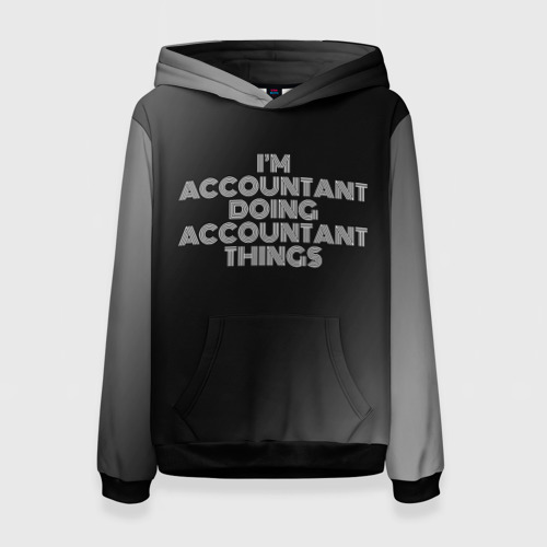 Женская толстовка 3D I'm accountant doing accountant things: на темном, цвет 3D печать