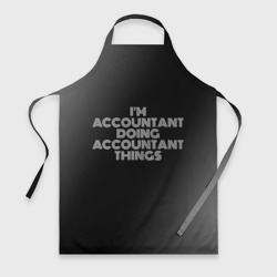 Фартук 3D I'm accountant doing accountant things: на темном