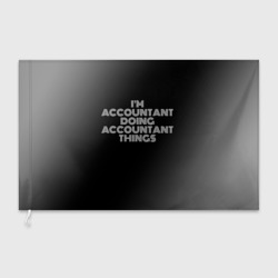 Флаг 3D I'm accountant doing accountant things: на темном