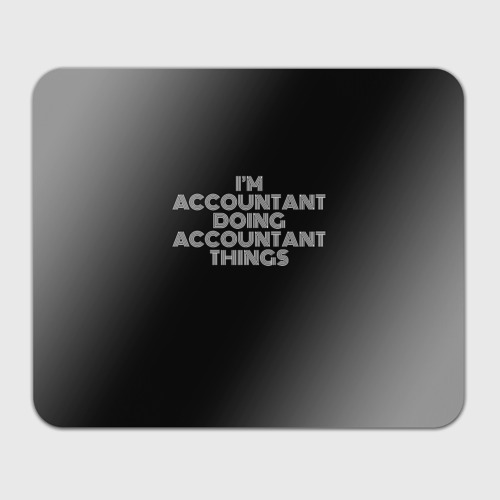 Прямоугольный коврик для мышки I'm accountant doing accountant things: на темном