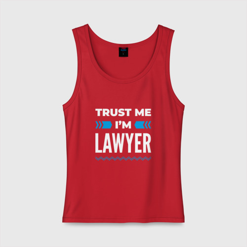 Женская майка хлопок Trust me I'm lawyer, цвет красный