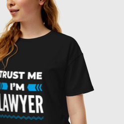 Женская футболка хлопок Oversize Trust me I'm lawyer - фото 2