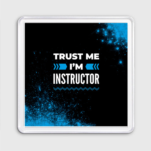 Магнит 55*55 Trust me I'm instructor Dark