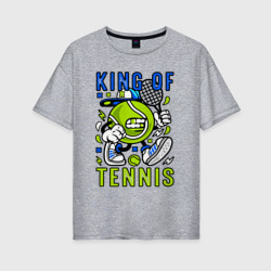 Женская футболка хлопок Oversize Король тенниса мяч с ракеткой