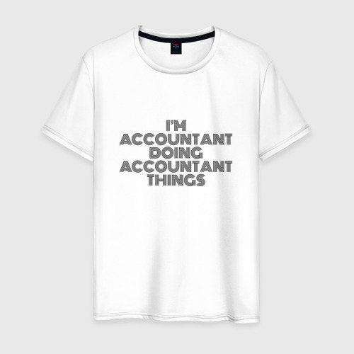 Мужская футболка хлопок с принтом I'm doing accountant things, вид спереди #2