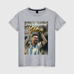 Женская футболка хлопок Lionel Messi - world champion - Argentina