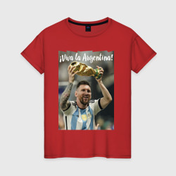 Женская футболка хлопок Lionel Messi - world champion - Argentina