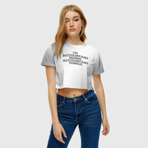 Женская футболка Crop-top 3D I'm doing accountant things: на светлом, цвет 3D печать - фото 3