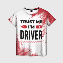 Женская футболка 3D Trust me I'm driver white