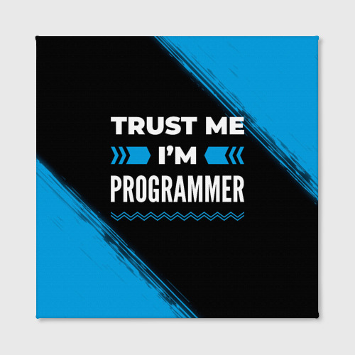 Холст квадратный Trust me I'm programmer Dark, цвет 3D печать - фото 2