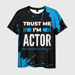 Мужская футболка 3D Trust me I'm actor Dark