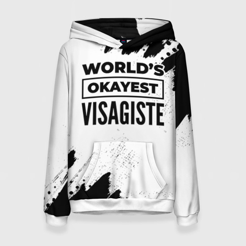 Женская толстовка 3D World's okayest visagiste - white, цвет 3D печать