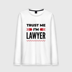 Мужской лонгслив хлопок Trust me - I'm lawyer