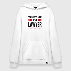 Худи SuperOversize хлопок Trust me - I'm lawyer