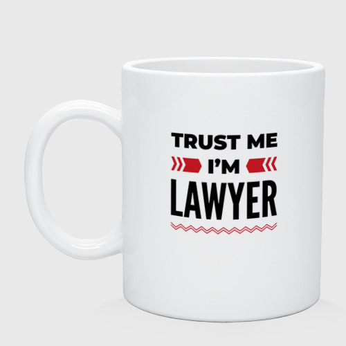 Кружка керамическая Trust me - I'm lawyer, цвет белый