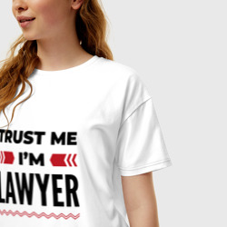 Женская футболка хлопок Oversize Trust me - I'm lawyer - фото 2