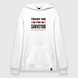 Худи SuperOversize хлопок Trust me - I'm surveyor