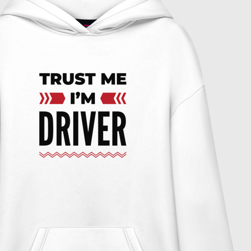 Худи SuperOversize хлопок Trust me - I'm driver, цвет белый - фото 3