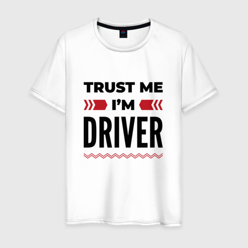 Мужская футболка из хлопка с принтом Trust me - I'm driver, вид спереди №1