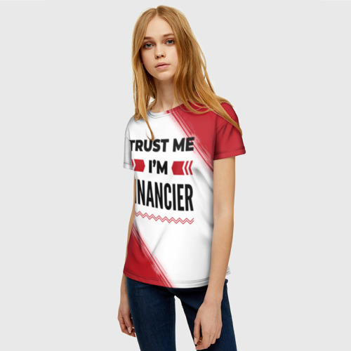 Женская футболка 3D с принтом Trust me I'm financier white, фото на моделе #1