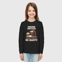Детский лонгслив хлопок Drink Coffee, Read Books, Be Happy - фото 2