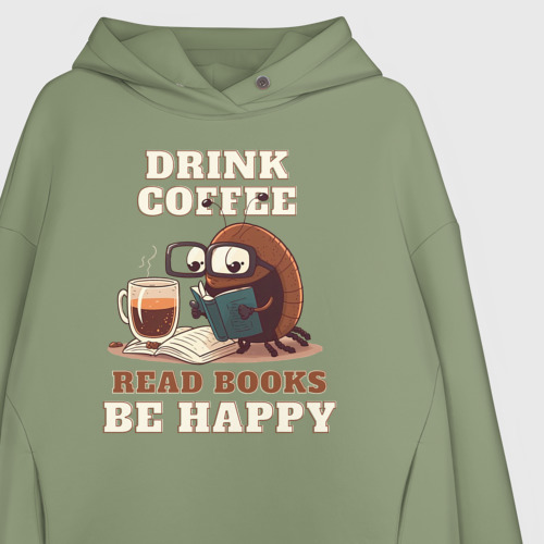 Женское худи Oversize хлопок Drink Coffee, Read Books, Be Happy, цвет авокадо - фото 3