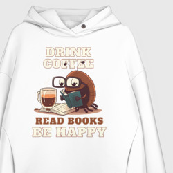 Худи с принтом Drink Coffee, Read Books, Be Happy для женщины, вид на модели спереди №2. Цвет основы: белый