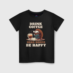 Детская футболка хлопок Drink Coffee, Read Books, Be Happy