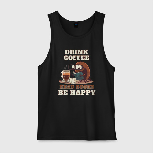 Мужская майка хлопок Drink Coffee, Read Books, Be Happy, цвет черный