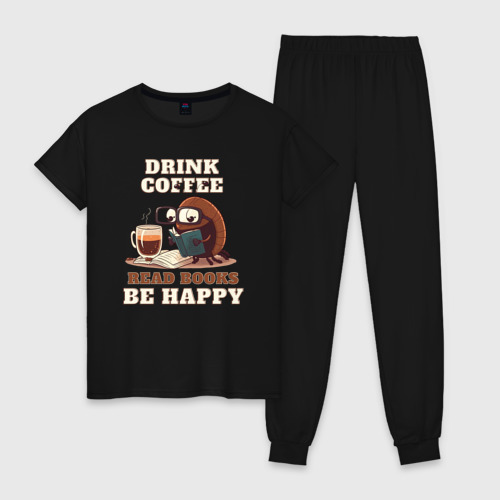 Женская пижама хлопок Drink Coffee, Read Books, Be Happy, цвет черный