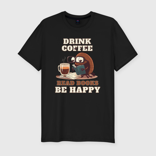 Мужская футболка хлопок Slim Drink Coffee, Read Books, Be Happy, цвет черный
