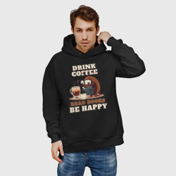 Мужское худи Oversize хлопок Drink Coffee, Read Books, Be Happy - фото 2