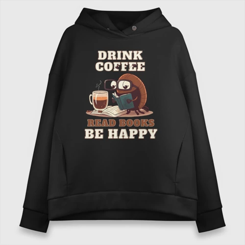 Женское худи Oversize хлопок Drink Coffee, Read Books, Be Happy