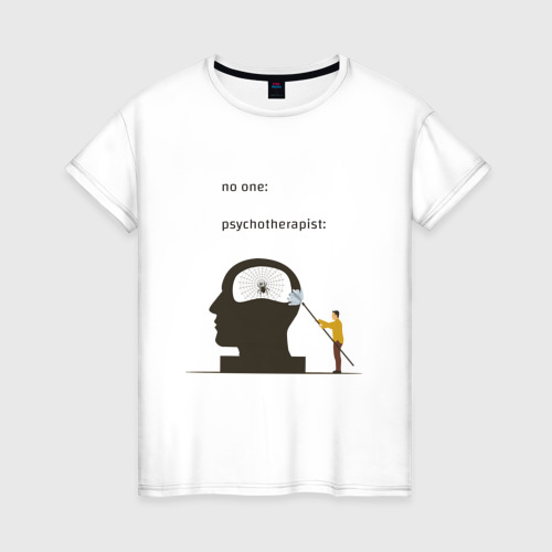 Женская футболка из хлопка с принтом Being a psychotherapist, вид спереди №1