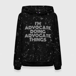 Женская толстовка 3D I'm advocate doing advocate things: на темном