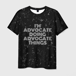 Мужская футболка 3D I'm advocate doing advocate things: на темном