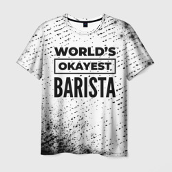 Мужская футболка 3D World's okayest barista - white