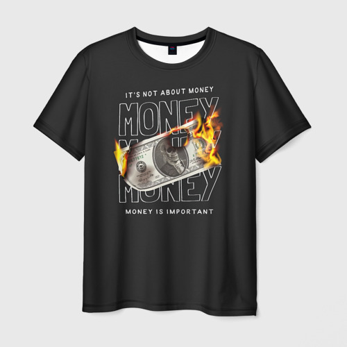 Мужская футболка 3D с принтом It's not about money, вид спереди #2