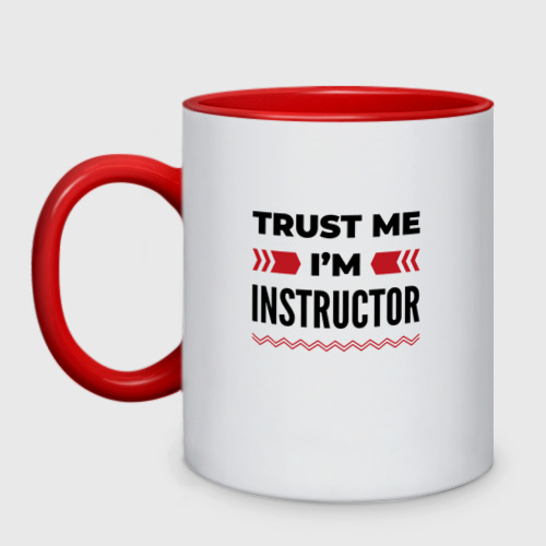 Кружка двухцветная Trust me - I'm instructor, цвет белый + красный