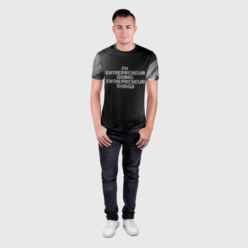 Мужская футболка 3D Slim с принтом I'm entrepreneur doing entrepreneur things: на темном, вид сбоку #3