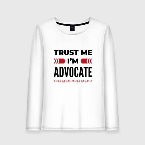 Женский лонгслив хлопок с принтом Trust me - I'm advocate, вид спереди #2