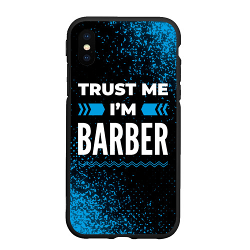 Чехол для iPhone XS Max матовый с принтом Trust me I'm barber dark, вид спереди #2